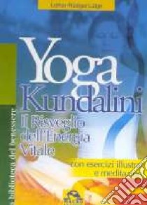 Yoga kundalini. Il risveglio dell'energia vitale libro di Lütge Lothar-Rüdiger