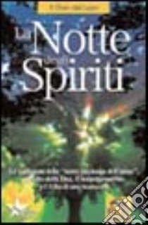 La notte degli spiriti. Le tradizioni della notte più lunga dell'anno, il culto della dea, il neo paganesimo libro di Clan del Lupo