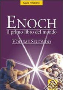 Il primo libro del mondo. Enoch. Vol. 2 libro di Pincherle Mario