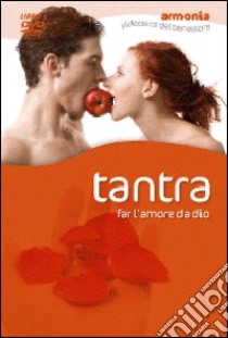 Tantra. Far l'amore da Dio. Con DVD libro di Lightwoman Leora; Lichy Roger