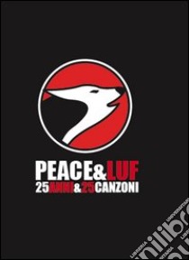 Peace & Luf 25 anni & 25 canzoni. Con CD Audio libro di Canossi D. (cur.)