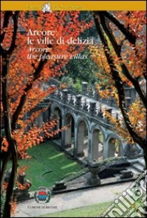 Arcore: le ville di delizia. Ediz. italiana e inglese libro di Ronzoni Domenico Flavio