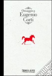 Omaggio a Eugenio Corti libro di Pirola P. (cur.); Ronzoni D. F. (cur.)