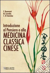 Introduzione al pensiero e alla medicina classica cinese libro di Bonanomi Fabrizio; Corradin Maurizio; Di Stanislao Carlo