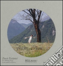 Poesie pasturesi. Con DVD libro di Pozzi Antonia