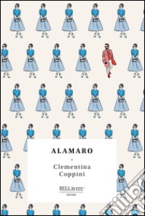 Alamaro libro di Coppini Clementina