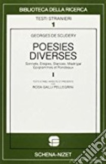 Poésies diverses. Vol. 1 libro di Scudéry Georges de; Galli Pellegrini R. (cur.)