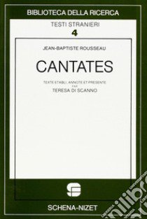 Cantates libro di Rousseau Jean-Baptiste; Di Scanno T. (cur.)