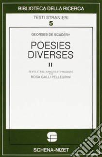 Poésies diverses. Vol. 2 libro di Scudéry Georges de; Galli Pellegrini R. (cur.)