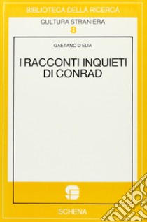 I racconti inquieti di Conrad libro di D'Elia Gaetano