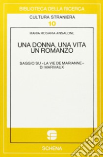 Una donna, una vita un romanzo libro di Ansalone M. Rosaria