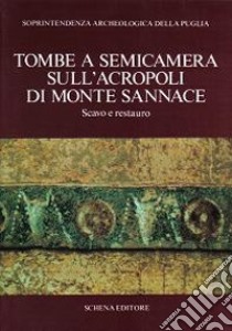 Tombe a semicamera sull'acropoli di Monte Sannace libro di Soprintendenza archeologica della Puglia (cur.)