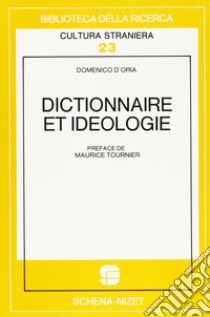 Dictionnaire et idéologie libro di D'Oria Domenico