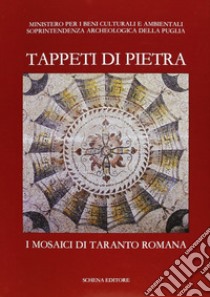 Tappeti di pietra. I mosaici di Taranto romana libro