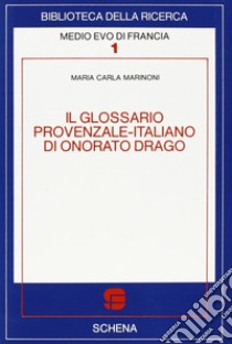 Il glossario provenzale-italiano di Onorato Drago libro di Marinoni M. Carla