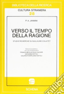 Verso il tempo della ragione. Studi e ricerche su Guillaume Colletet (1965) libro di Jannini Pasquale A.