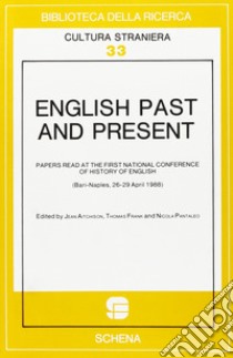 English past and present. Papers read at the 1st National conference of history of english (Bari-Naples, 26-29 april 1988) libro di Aitchison J. (cur.); Frank T. (cur.); Pantaleo N. (cur.)