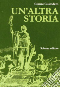 Un'altra storia libro di Custodero Gianni