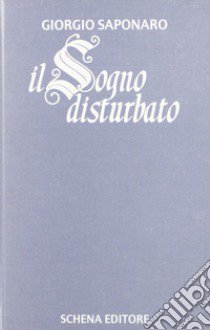 Il sogno disturbato libro di Saponaro Giorgio