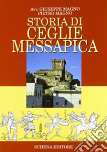 Storia di Ceglie Messapica libro di Magno Giuseppe; Magno Pietro