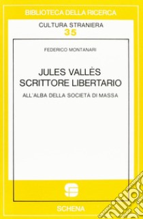 Jules Vallès et l'expérience du roman libro di Gallina Bernard