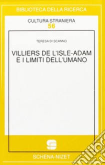 Villiers de l'Isle-Adam e i limiti dell'umano libro di Di Scanno Teresa