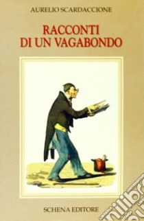 Racconti di un vagabondo libro di Scardaccione Aurelio