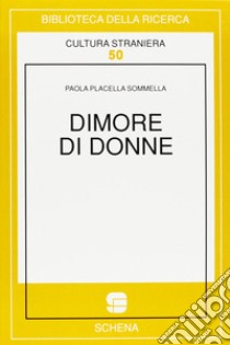 Dimore di donne libro di Placella Sommella Paola