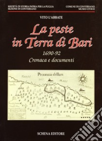 La peste in Terra di Bari. 1690-92: cronaca e documenti libro di L'Abbate Vito