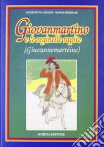 Giovanmartino e le reginelle rapite libro di Palasciano Giuseppe; Semeraro Marisa