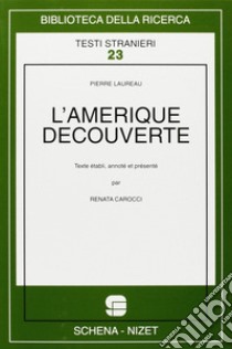 L'Amerique découverte libro di Laureau Pierre; Carocci R. (cur.)