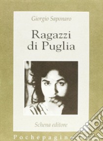 Ragazzi di Puglia libro di Saponaro Giorgio