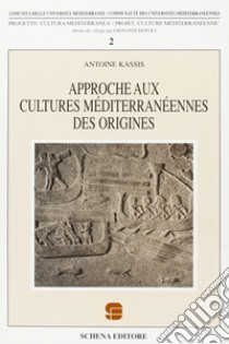 Approche aux cultures méditerranéenne des origines libro di Kassis Antoine