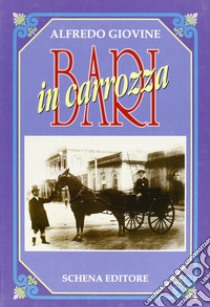 Bari in carrozza libro di Giovine Alfredo