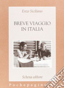 Breve viaggio in Italia libro di Siciliano Enzo