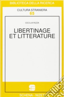 Libertinage et littérature libro di Rizza Cecilia