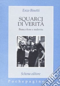 Squarci di verità. Biancofiore e malavita libro di Binetti Enzo