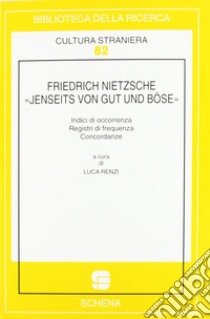 Friedrich Nietzsche. «Jenseits von gut und bose» libro di Renzi L. (cur.)