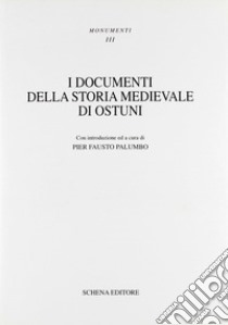 I documenti della storia medievale di Ostuni libro di Palumbo P. Fausto