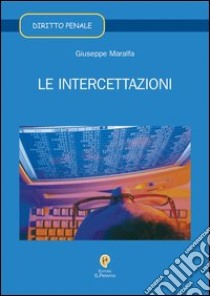 Le intercettazioni libro di Maralfa Giuseppe