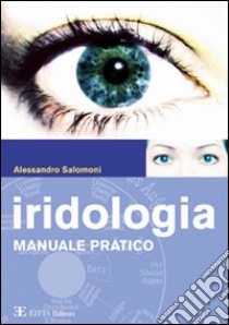 Iridologia. Manuale pratico libro di Salomoni Alessandro