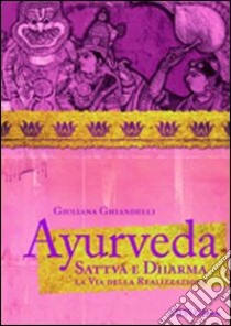 Il manuale di Ayurveda. La scienza della vita a tua disposizione libro di Ghiandelli Giuliana