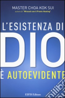 L'esistenza di Dio è autoevidente libro di Choa K. Sui; Anderson C. (cur.)