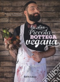 La mia piccola bottega vegana libro di Kardinal Sébastien; Veganpower Laura