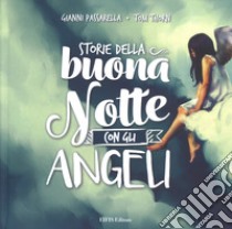 Storie della buonanotte con gli angeli. Ediz. a colori libro di Passarella Gianni; Thorn Tom