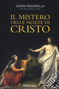 Il mistero delle nozze di Cristo libro di Passarella Gianni