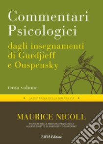 Commentari psicologici dagli insegnamenti di Gurdjieff e Ouspensky. Vol. 3 libro di Nicoll Maurice