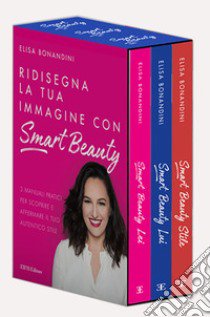 Ridisegna la tua immagine con Smart Beauty: Smart Beauty. Lei-Smart Beauty. Lui-Smart Beauty. Stile libro di Bonandini Elisa