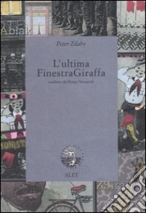 L'ultima FinestraGiraffa libro di Zilahy Péter