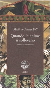 Quando le anime si sollevano libro di Bell Madison S.